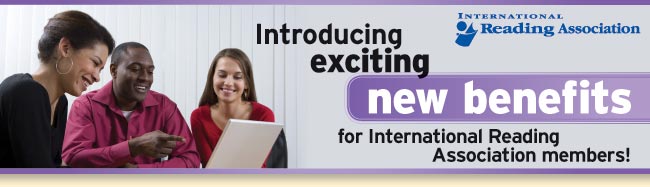 Introducing exciting new benefits for International Reading Association members!